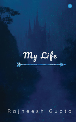 My Life(Paperback, Rajneesh Gupta)