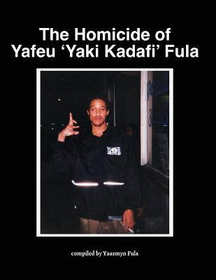The Homicide of Yafeu 'Yaki Kadafi' Fula(English, Paperback, unknown)