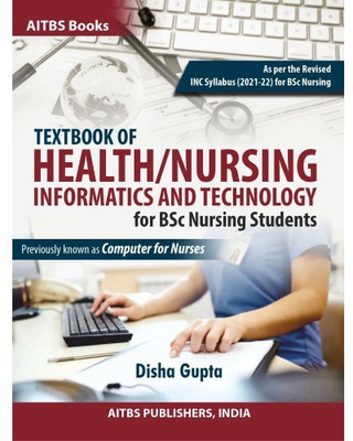 TEXTBOOK OF HEALTH/NURSING INFORMATICS AND TECHNOLOGY for BSc Nursing Students(Paperback, DISHA GUPTA)