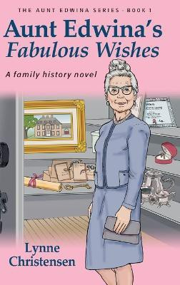 Aunt Edwina's Fabulous Wishes(English, Hardcover, Christensen Lynne)