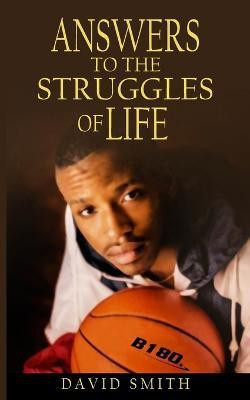 Answers To The Struggles of Life(English, Paperback, Smith David)