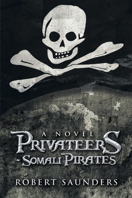 Privateers - Somali Pirates(English, Hardcover, Saunders Robert)