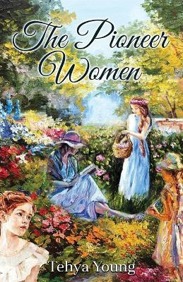The Pioneer Women(English, Paperback, Young Tehya R)