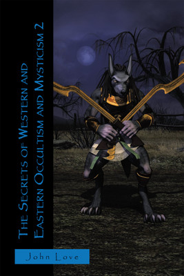 The Secrets of Western and Eastern Occultism and Mysticism 2(English, Hardcover, Love John)