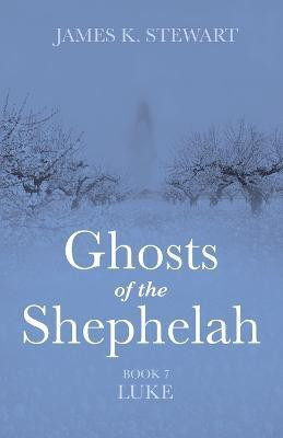 Ghosts of the Shephelah, Book 7(English, Paperback, Stewart James K)