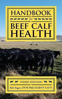 Handbook for Beef Calf Health(English, Hardcover, Sager Bob)