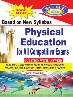 Physical Education For All Competitive Exams/TGT, PGT, KVS, NVS, RSMSSB-PTI, HTET, DSSSB, SLET & UGC NET(Paperback, Salman Ahmed Khan)