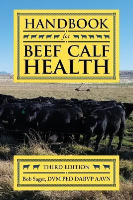 Handbook for Beef Calf Health(English, Paperback, Sager Bob)