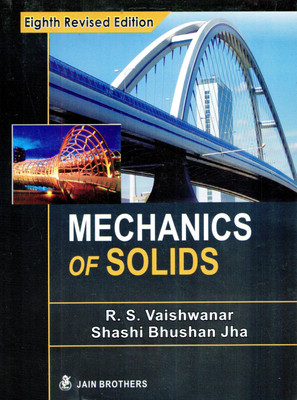Mechanics of Solids(Paperback, R.S. Vaishwanar, Shashi Bhushan Jha)
