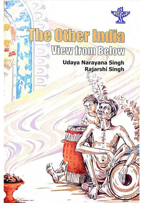 The Other India View From Below(Paperback, udaya Narayana Singh, Rajarshi Singh)