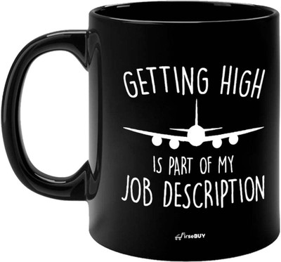 FirseBUY Getting High is Part of My Job Description Funny Quotes Printed Ceramic Coffee Mug(325 ml)