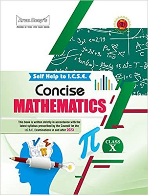 Arun Deep's Self-Help To I.C.S.E. Concise Mathematics Class 10 (2022-23): For 2023 Examinations(Paperback, Arun Deep)