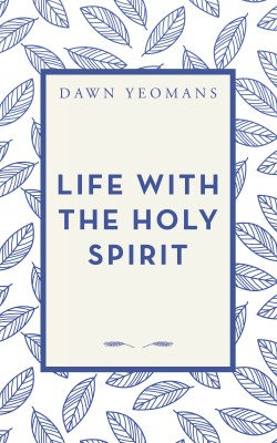 Life with the Holy Spirit(English, Paperback, Yeomans Dawn)