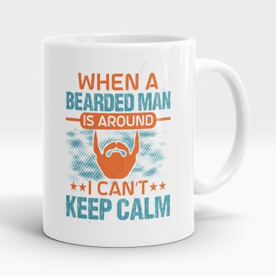 LASTWAVE When a bearded man is around, I cant keep calm, Beard Essentials Graphic printed Ceramic Coffee Mug(325 ml)