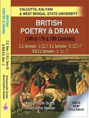 British Poetry & Drama(14th To 17th & 18th Centuries) Semester- III & CC- 7 For C.U & K.U & W.B.S.U (English Version)(Paperback, Kalyannath Dutta)