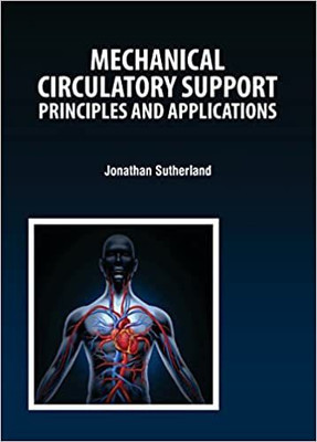 MECHANICAL CIRCULATORY SUPPORT PRINCIPLES AND APPLICATIONS (HB 2022)(Hardcover, SUTHERLAND J)