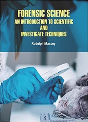 FORENSIC SCIENCE AN INTRODUCTION TO SCIENTIFIC AND INVESTIGATE TECHNIQUES (HB 2022)(Hardcover, MASSEY R.)