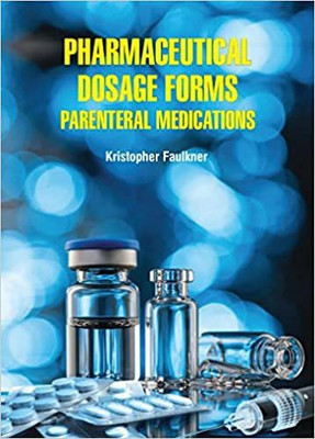 PHARMACEUTICAL DOSAGE FORMS PARENTERAL MEDICATIONS (HB 2022)(Hardcover, FAULKNER K.)