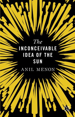 The Inconceivable Idea of the Sun(English, Paperback, Menon Anil)