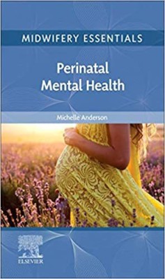 Midwifery Essentials: Perinatal Mental Health(English, Paperback, Anderson Michelle BSc (Hons) PSY. BSc. RM.)