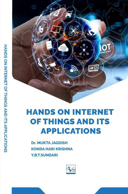 HANDS ON INTERNET OF THINGS AND
ITS APPLICATIONS(Paperback, DR. MUKTA JAGDISH KONDA HARI KRISHNA Y.B.T.SUNDARI) HANDS ON INTERNET OF THINGS AND
ITS APPLICATIONS(Paperback, DR. MUKTA JAGDISH KONDA HARI KRISHNA Y.B.T.SUNDARI)