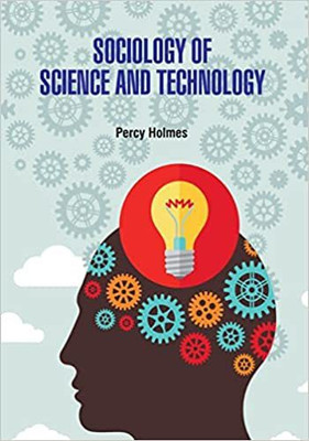SOCIOLOGY OF SCIENCE AND TECHNOLOGY (HB 2022)(Hardcover, HOLMES P)