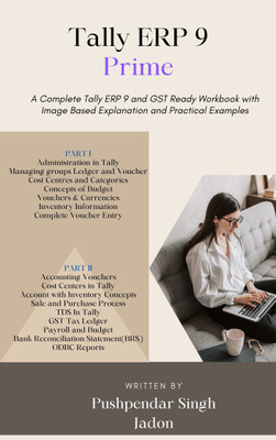 TALLY ERP 9 And GST Ready Workbook With Image Based Explanation And Practical Examples In Two Parts (English Edition)(Paperback, LIVRE BOOKS)