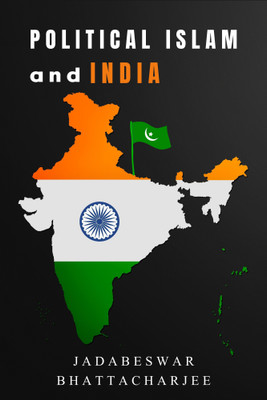 Political Islam and India(Paperback, Jadabeswar Bhattacharjee)