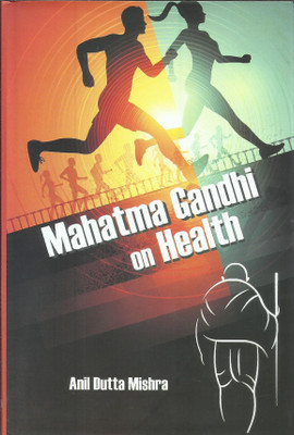 Mahatma Gandhi On Health(English, Hardcover, Anil Dutta Mishra)