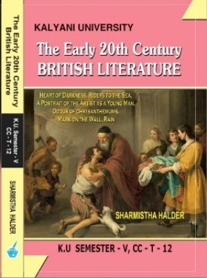 The Early 20th Century British Literature ( K.U Sem-V , CC-T-12) Kalyani University (English Version)(Paperback, Sharmistha Halder)