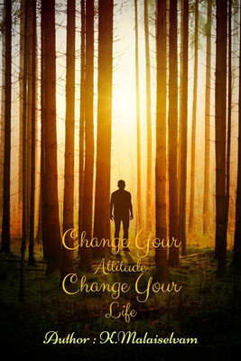 Change Your Attitude Change Your Life(English, Paperback, K. Malaiselvam)