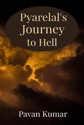 Pyarelal's Journey to Hell(English, Paperback, Pavan Kumar)