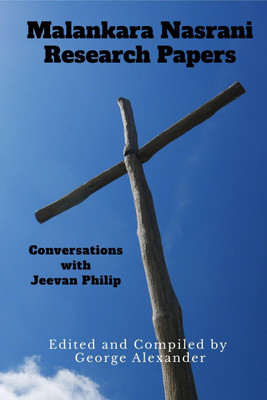 Malankara Nasrani Research Papers- Conversations with Jeevan Philip(English, Paperback, George Alexander)