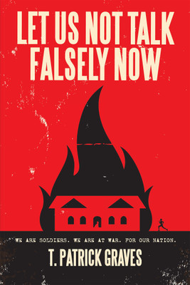 Let Us Not Talk Falsely Now(English, Hardcover, Graves T Patrick)