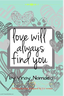 Love Will Always Find You(English, Paperback, Vinay Namdeo)