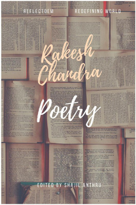 Rakesh Chandra Poetry(English, Paperback, Rakesh Chandra)