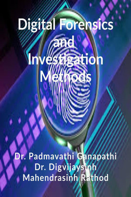 Digital Forensics and Investigation Methods(English, Paperback, Padmavathi Ganapathi)