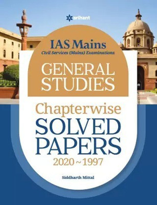 IAS Mains Chapterwise Solved Papers General Studies (English, Paperback, Mittal Siddharth)(Paperback, Mittal Siddharth)