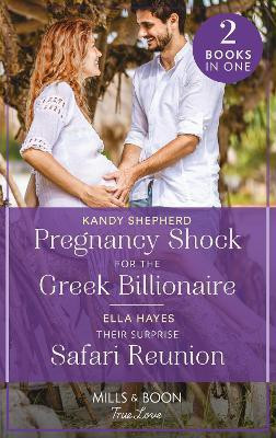 Pregnancy Shock For The Greek Billionaire / Their Surprise Safari Reunion(English, Paperback, Shepherd Kandy)