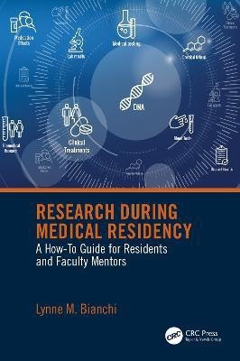 Research During Medical Residency(English, Paperback, Bianchi Lynne)