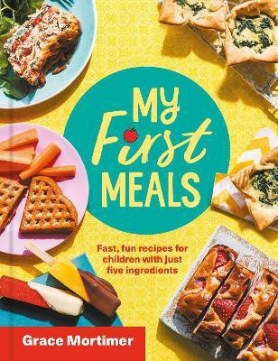 My First Meals(English, Hardcover, Mortimer Grace)