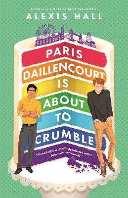 Paris Daillencourt Is About to Crumble(English, Paperback, Hall Alexis)
