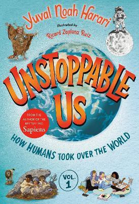 Unstoppable Us, Volume 1: How Humans Took Over the World(English, Hardcover, Harari Yuval Noah)