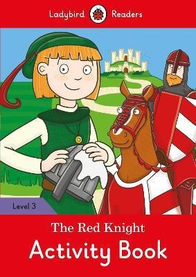 The Red Knight Activity Book - Ladybird Readers Level 3(English, Paperback, Ladybird)