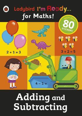 Adding and Subtracting: Ladybird I'm Ready for Maths sticker workbook(English, Paperback, unknown)