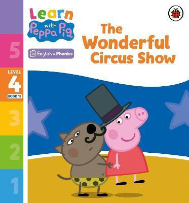 Learn with Peppa Phonics Level 4 Book 18 - The Wonderful Circus Show (Phonics Reader)(English, Paperback, Peppa Pig)
