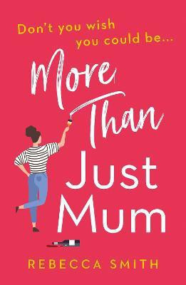 More Than Just Mum(English, Paperback, Smith Rebecca)