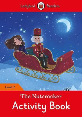 The Nutcracker Activity Book - Ladybird Readers Level 2(English, Paperback, Ladybird)