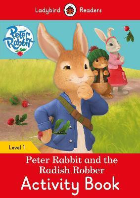 Peter Rabbit and the Radish Robber Activity Book - Ladybird Readers Level 1(English, Paperback, Potter Beatrix)