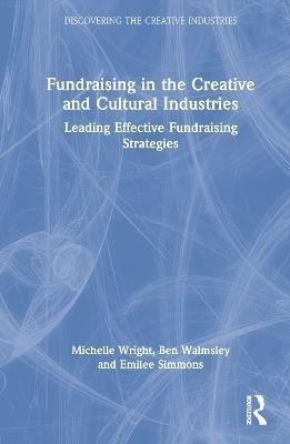 Fundraising in the Creative and Cultural Industries(English, Hardcover, Wright Michelle)